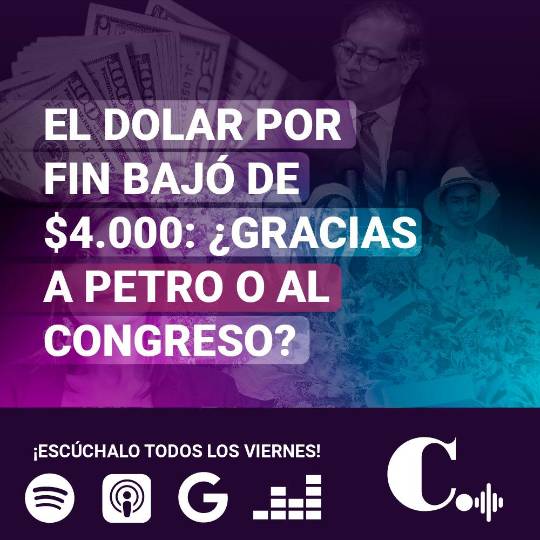 Mesa Central: El dólar por fin bajó de $ 4.000: ¿gracias a Petro o al Congreso?